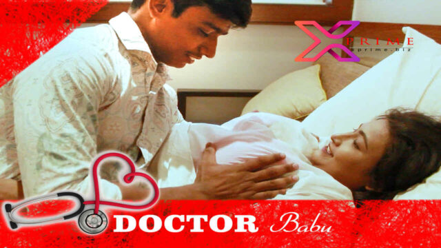 640px x 360px - Doctor Babu 2023 Xprime Originals Hindi Uncut XXX Video