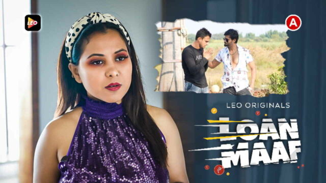 Kar Tina Xx - Loan Maaf 2023 Leo App Tina Nandi Hindi XXX Short Film