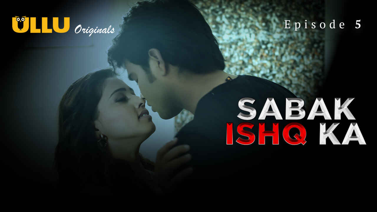 Sabak Ishq Ka 2023 Ullu Originals Hindi XXX Web Series Ep 5