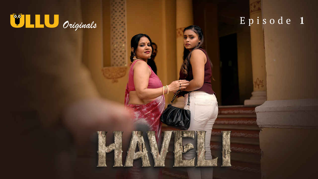 Haveli 2024 Ullu Originals Hindi XXX Web Series Episode 1