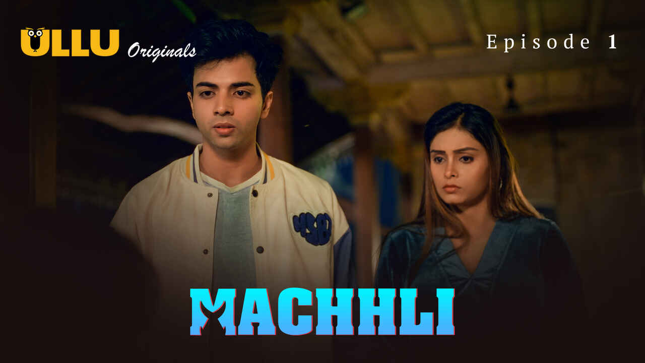 Machhli 2024 Ullu Originals Hindi XXX Web Series Episode 1