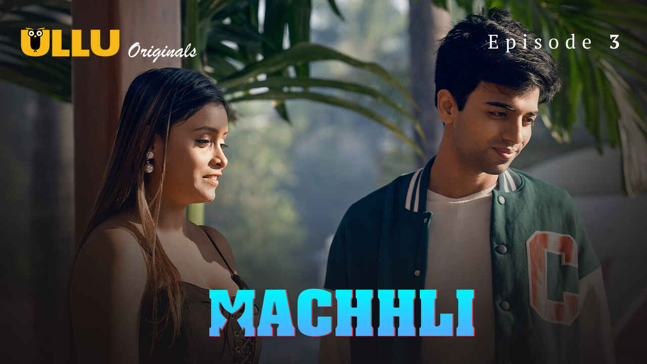 Machhli 2024 Ullu Originals Hindi XXX Web Series Episode 3