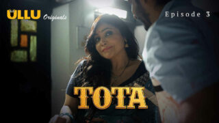 Tota 2024 Ullu Originals Hindi XXX Web Series Episode 3