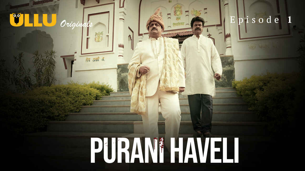 Purani Haveli 2024 Ullu Originals Hindi XXX Web Series Ep 1