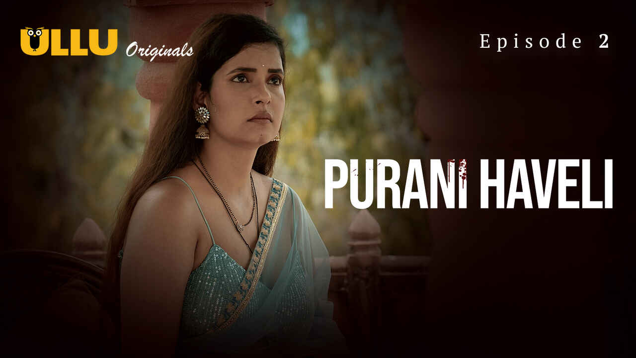 Purani Haveli 2024 Ullu Originals Hindi XXX Web Series Ep 2