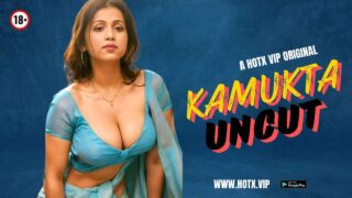 Kamukta Uncut 2024 Hotx Vip Originals Hindi Hot XXX Video