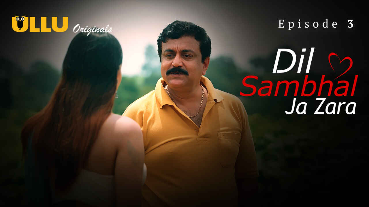 Dil Sambhal Ja Zara 2024 Ullu Hindi XXX Web Series Episode 3