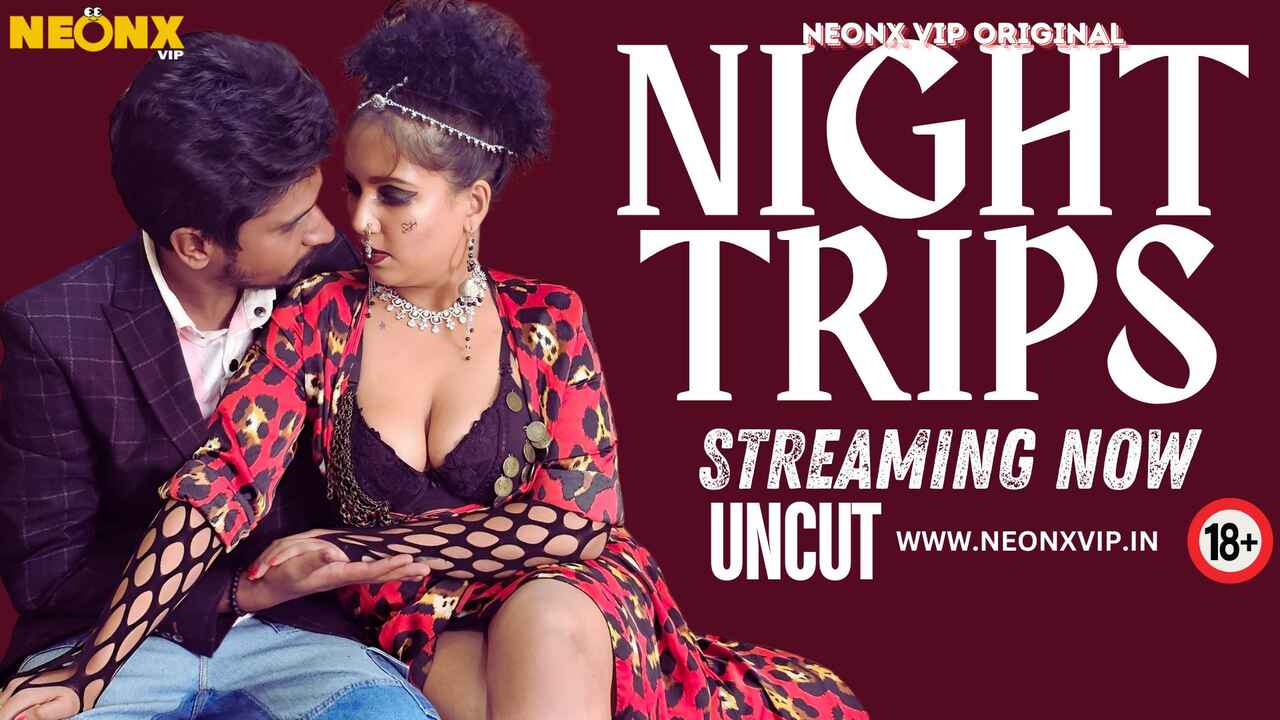 Night Trips 2024 Neonx Vip Originals Hindi Uncut XXX Video